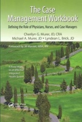 The Case Management Workbook - Defining the Role of Physicians, Nurses and Case Managers