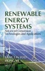 Renewable Energy Systems - Advanced Conversion Technologies and Applications
