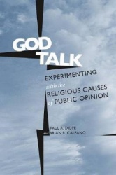 God Talk - Experimenting with the Religious Causes of Public Opinion