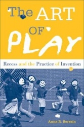 The Art of Play - Recess and the Practice of Invention