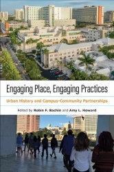 Engaging Place, Engaging Practices - Urban History and Campus-Community Partnerships
