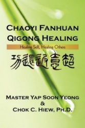Chaoyi Fanhuan Qigong Healing - Healing Self, Healing Others