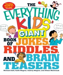 The Everything Kids'Giant Book of Jokes, Riddles, and Brain Teasers