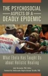 The Psychosocial Aspects of a Deadly Epidemic - What Ebola Has Taught Us about Holistic Healing