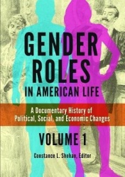 Gender Roles in American Life [2 volumes] - A Documentary History of Political, Social, and Economic Changes