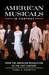 American Musicals in Context - From the American Revolution to the 21st Century