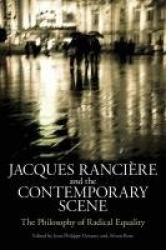 Jacques Ranciere and the Contemporary Scene - The Philosophy of Radical Equality