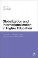 Globalization and Internationalization in Higher Education - Theoretical, Strategic and Management Perspectives