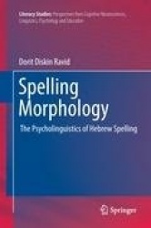 Spelling Morphology - The Psycholinguistics of Hebrew Spelling