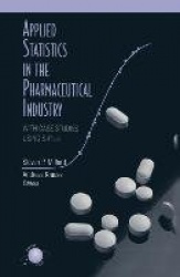 Applied Statistics in the Pharmaceutical Industry : With Case Studies Using S-Plus