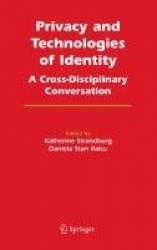 Privacy and Technologies of Identity - A Cross-Disciplinary Conversation