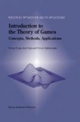 Introduction to the Theory of Games : Concepts, Methods, Applications