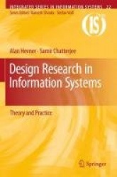 Design Research in Information Systems : Theory and Practice