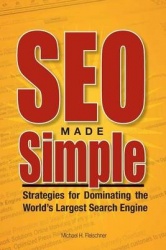 SEO Made Simple - Strategies For Dominating The World's Largest Search Engine
