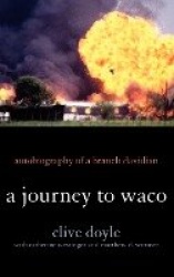 A Journey to Waco - Autobiography of a Branch Davidian