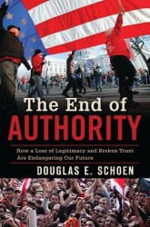 The End of Authority - How a Loss of Legitimacy and Broken Trust Are Endangering Our Future
