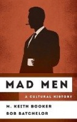 Mad Men - A Cultural History