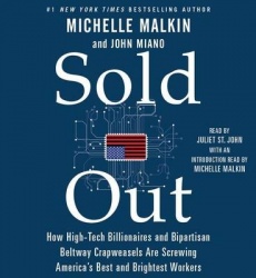 Sold Out - How High-Tech Billionaires & Bipartisan Beltway Crapweasels Are Screwing America's Best & Brightest Workers