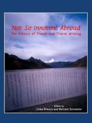Not So Innocent Abroad - The Politics of Travel and Travel Writing