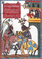 Lovely Violence - Chrétien de Troyes’ Critical Romances