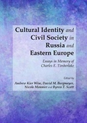 Cultural Identity and Civil Society in Russia and Eastern Europe - Essays in Memory of Charles E. Timberlake