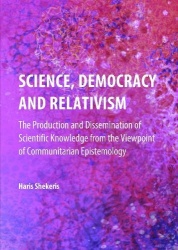Science, Democracy and Relativism - The Production and Dissemination of Scientific Knowledge from the Viewpoint of Communitarian