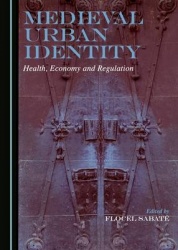 Medieval Urban Identity - Health, Economy and Regulation
