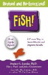 Fish! - a remarkable way to boost morale and improve results