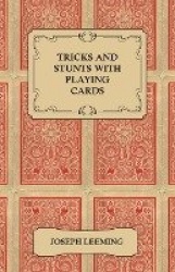 Tricks And Stunts With Playing Cards - Plus Games Of Solitaire