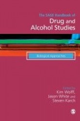 The SAGE Handbook of Drug & Alcohol Studies - Biological Approaches