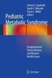 Pediatric Metabolic Syndrome - Comprehensive Clinical Review and Related Health Issues