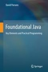 Foundational Java - Key Elements and Practical Programming