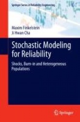 Stochastic Modeling for Reliability - Shocks, Burn-in and Heterogeneous populations