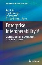 Enterprise Interoperability V : Shaping Enterprise Interoperability in the Future Internet