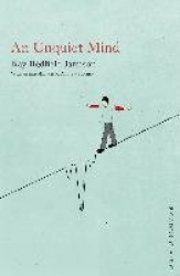 An Unquiet Mind - A Memoir of Moods and Madness