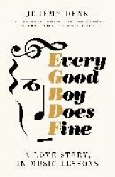 Every Good Boy Does Fine - A Love Story, in Music Lessons