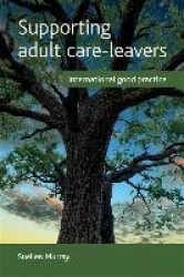 Supporting Adult Care-Leavers - International Good Practice