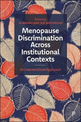 Menopause Discrimination across Institutional Contexts - An Intersectional Approach