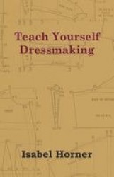 Teach Yourself Dressmaking