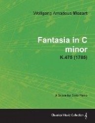 Fantasia in C minor - A Score for Solo Piano K.475 (1785)