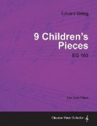 9 Children's Pieces EG 103 - For Solo Piano