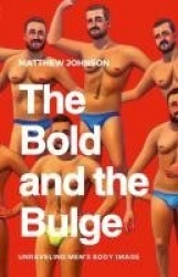 The Bold and the Bulge - Unraveling Men's Body Image