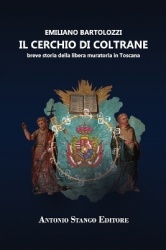 Il Cerchio Di Coltrane - breve storia della libera muratoria in Toscana