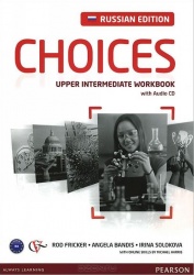 Choices: Upper Intermediate: Workbook: Russian Edition / Anglijskij jazyk. Rabochaja tetrad (+ CD)