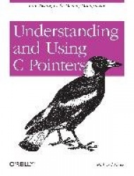 Understanding and Using C Pointers