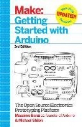 Getting Started with Arduino - The Open Source Electronics Prototyping Platform