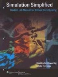 Simulation Simplified Student Lab Manual For Critical Care Nursing