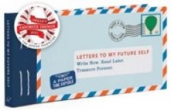 Letters to My Future Self: Write Now. Read Later. Treasure Forever.