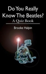 Do You Really Know The Beatles? - A Quiz Book