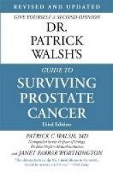 Dr Patrick Walsh's Guide To Surviving Prostate Cancer